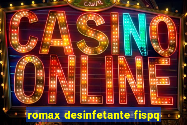 romax desinfetante fispq